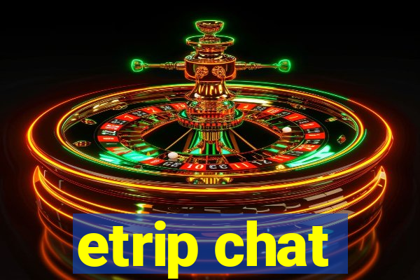 etrip chat