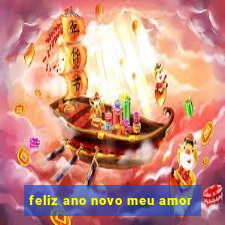 feliz ano novo meu amor