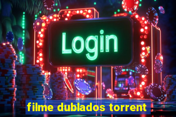 filme dublados torrent