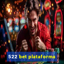 522 bet plataforma