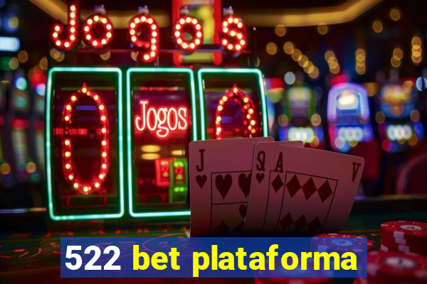 522 bet plataforma