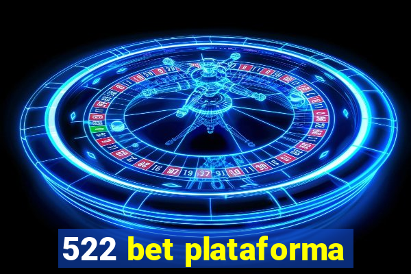 522 bet plataforma