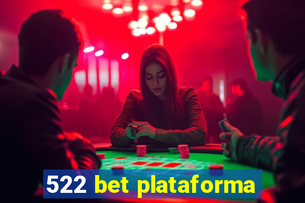 522 bet plataforma