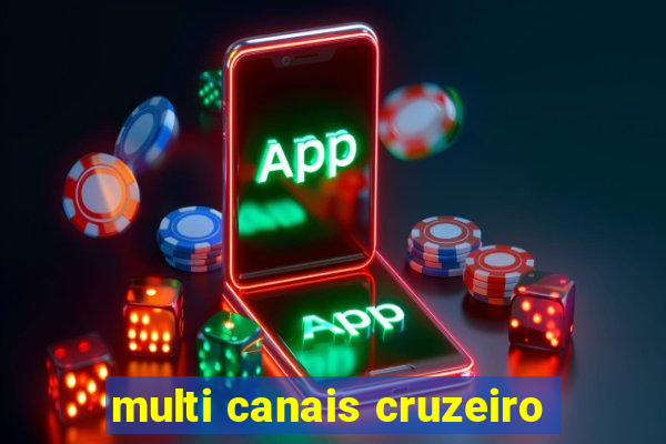 multi canais cruzeiro