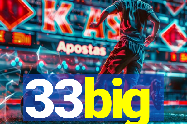 33big