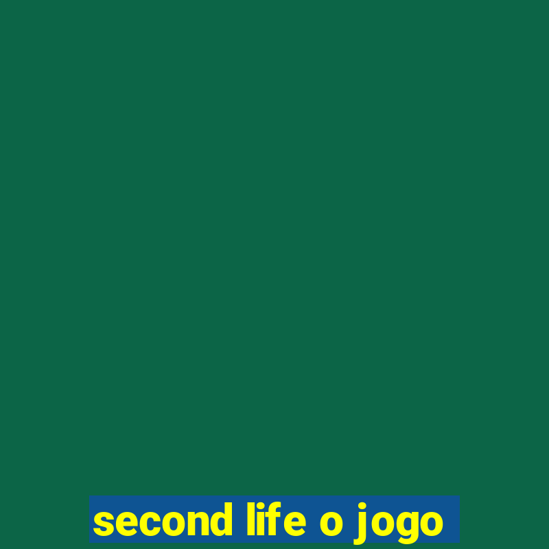 second life o jogo