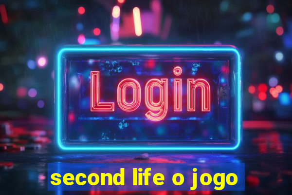 second life o jogo