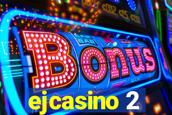 ejcasino 2