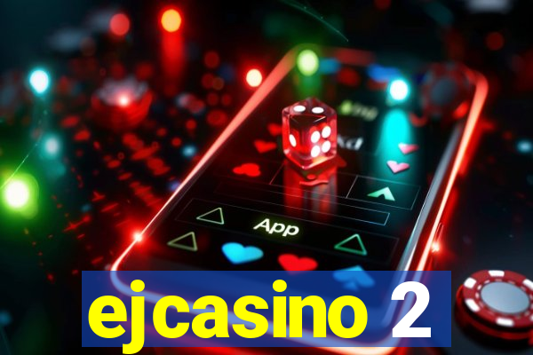 ejcasino 2