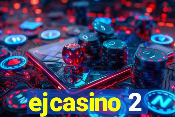 ejcasino 2