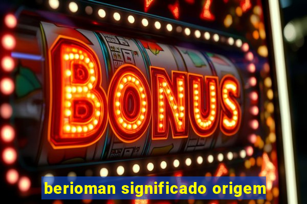 berioman significado origem