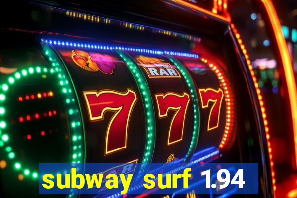 subway surf 1.94