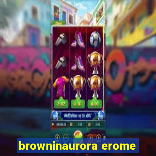 browninaurora erome