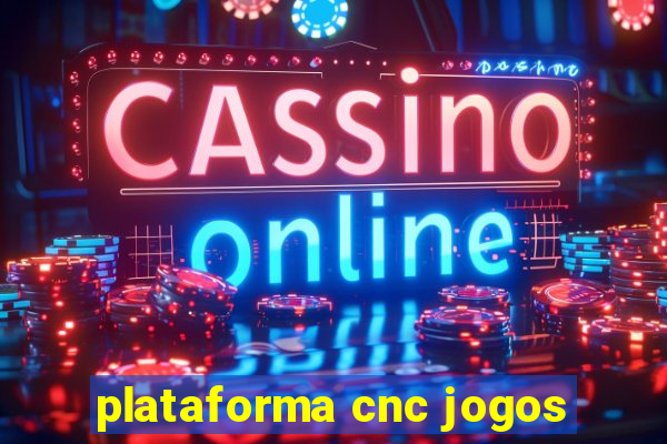 plataforma cnc jogos