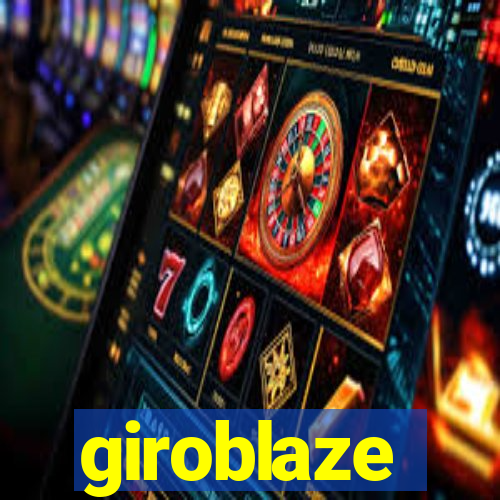 giroblaze