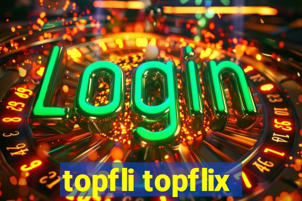 topfli topflix