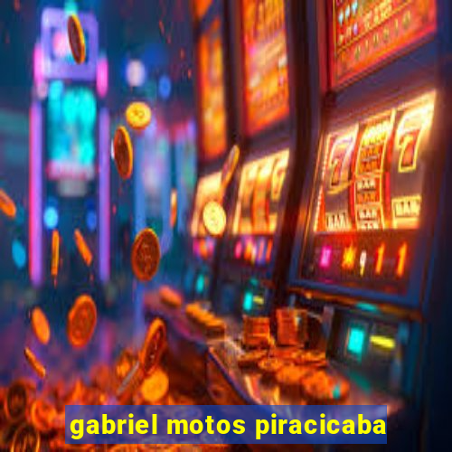 gabriel motos piracicaba