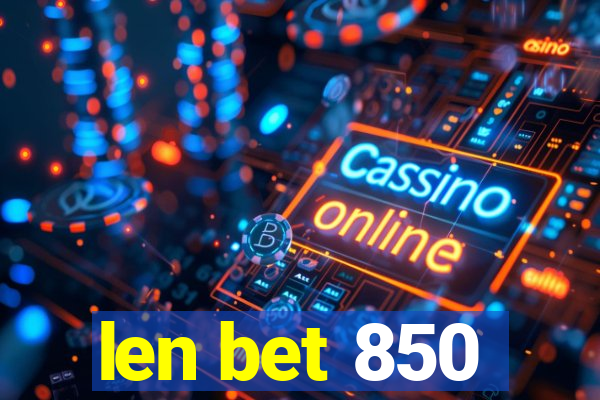 len bet 850