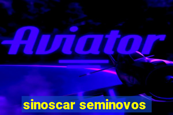 sinoscar seminovos