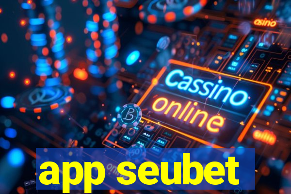 app seubet