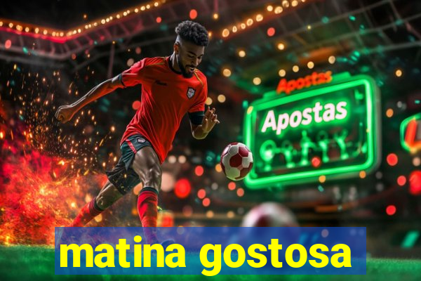 matina gostosa