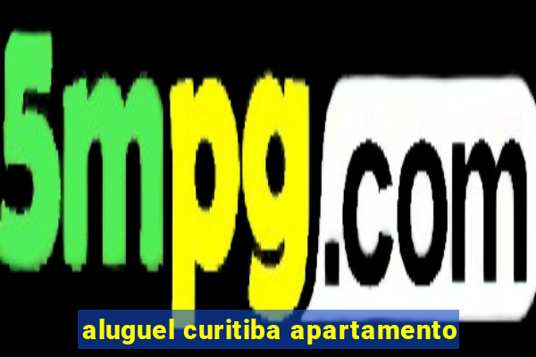 aluguel curitiba apartamento