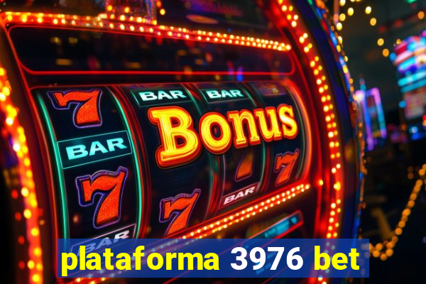 plataforma 3976 bet