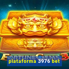 plataforma 3976 bet