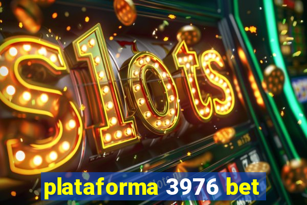 plataforma 3976 bet