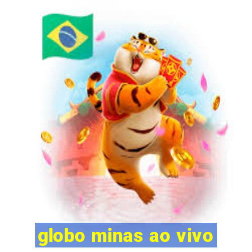 globo minas ao vivo