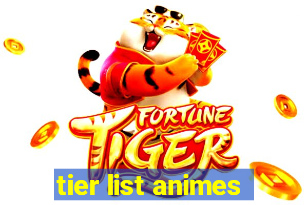 tier list animes