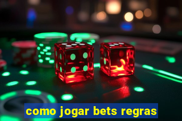 como jogar bets regras