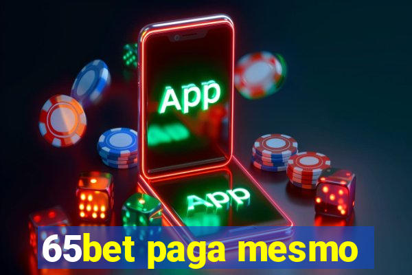 65bet paga mesmo