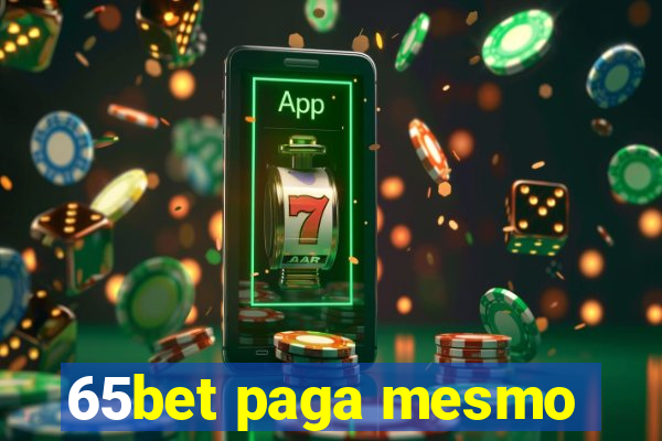 65bet paga mesmo