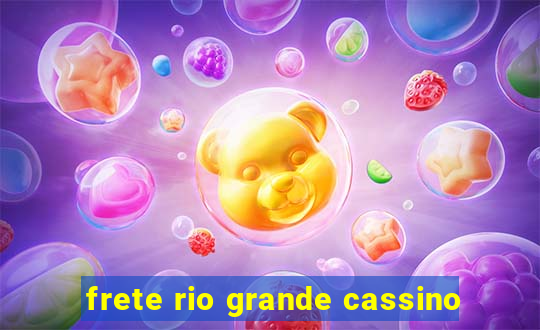 frete rio grande cassino