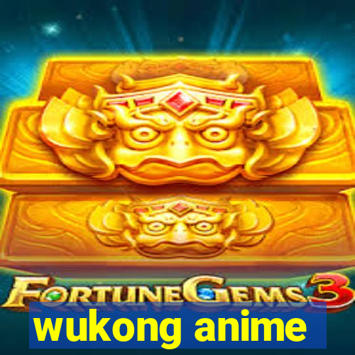 wukong anime