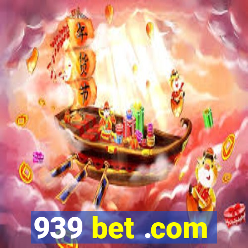 939 bet .com