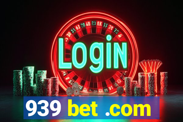 939 bet .com