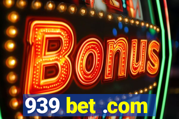 939 bet .com