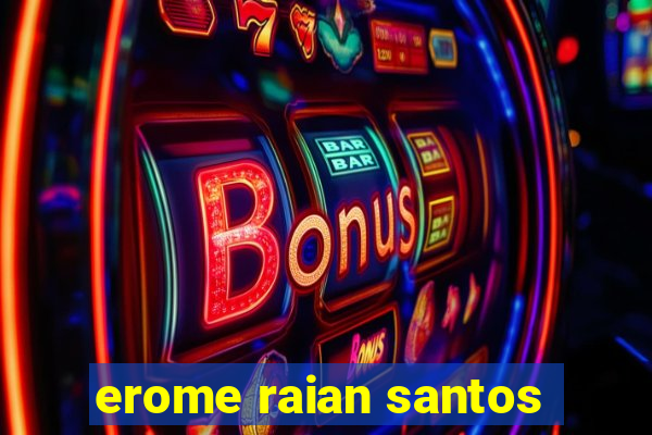 erome raian santos