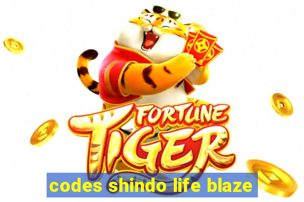 codes shindo life blaze