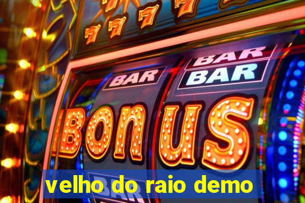 velho do raio demo