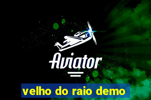 velho do raio demo