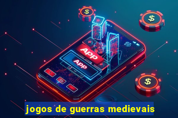 jogos de guerras medievais