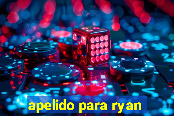 apelido para ryan