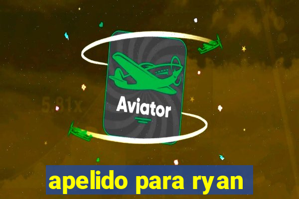 apelido para ryan