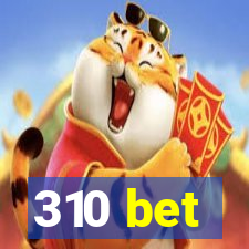 310 bet