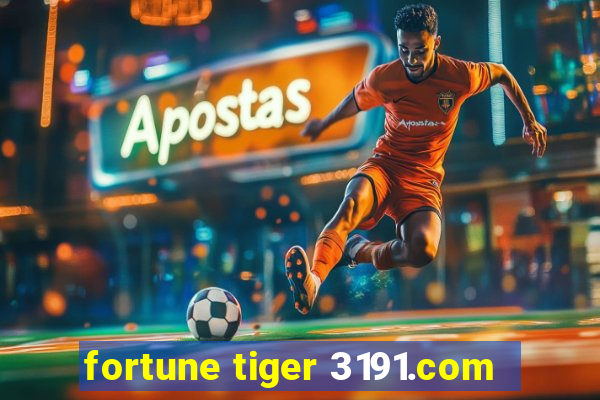 fortune tiger 3191.com