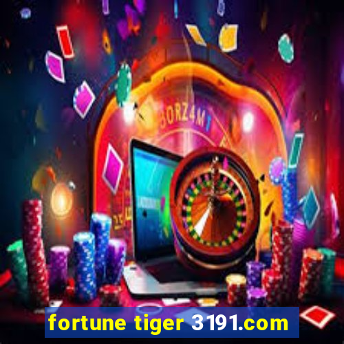 fortune tiger 3191.com