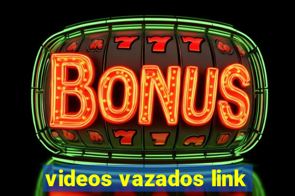 videos vazados link